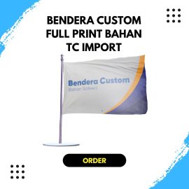 Bendera Custom Full Print Bahan TC Import